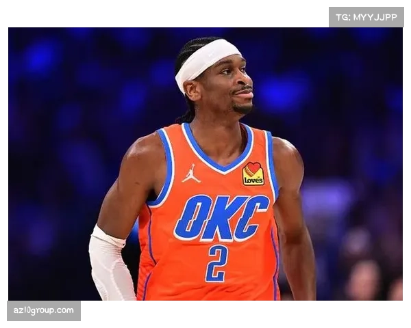 亚历山大关键球表现稳健 助雷霆多场险胜巩固不败开局